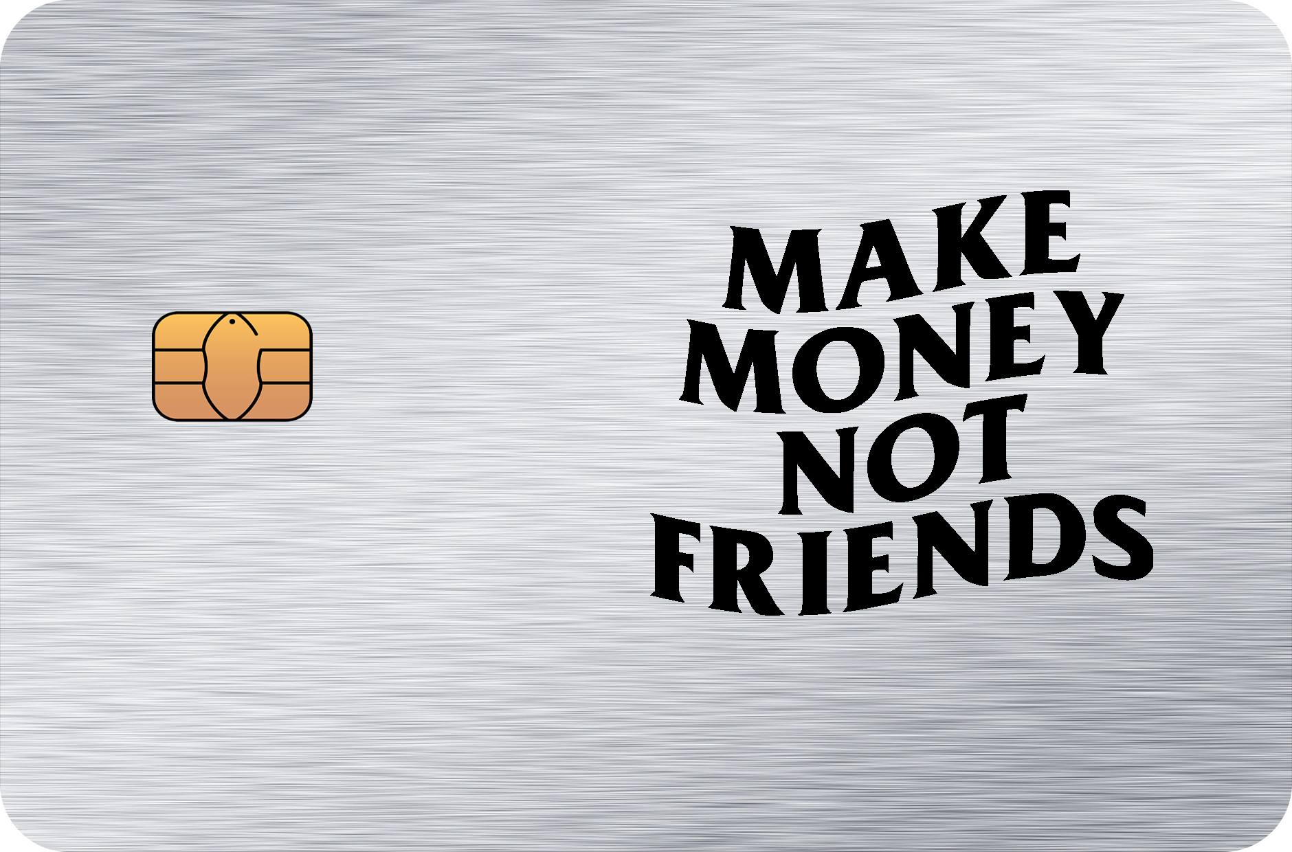 Make Money Not Friends